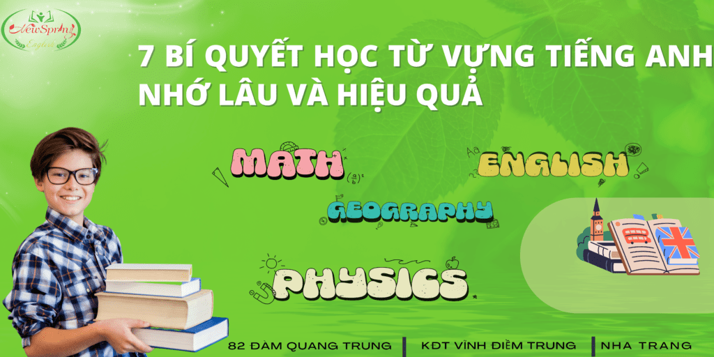 7-bi-quyet-hoc-tu-vung-tieng-anh-nho-lau-va-hieu-qua-newspring-english-center-01